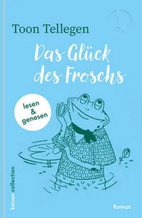 Tellegen |  Das Glück des Froschs | Buch |  Sack Fachmedien