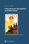 Teichler |  Internationale Sportpolitik im Dritten Reich | Buch |  Sack Fachmedien