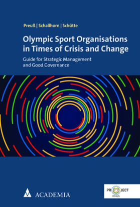 Preuß / Schallhorn / Schütte | Olympic Sport Organisations in Times of Crisis and Change | Buch | 978-3-9857206-3-7 | sack.de
