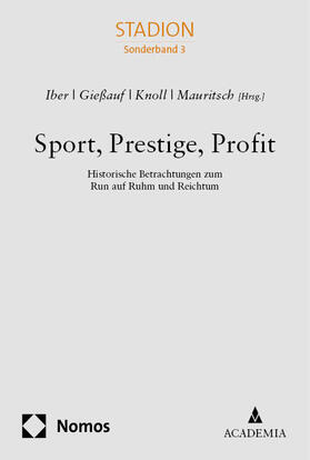 Iber / Gießauf / Knoll |  Sport, Prestige, Profit | Buch |  Sack Fachmedien