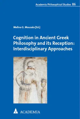 Mouzala / Muzala | Cognition in Ancient Greek Philosophy and its Reception: Interdisciplinary Approaches | Buch | 978-3-98572-174-0 | sack.de