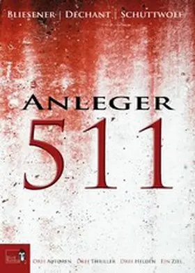 Dechant / Bliesener / Schuttwolf |  Anleger 511 | eBook | Sack Fachmedien