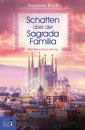 Beck |  Schatten über der Sagrada Familia | Buch |  Sack Fachmedien