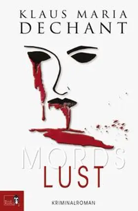Dechant |  MORDSLUST | eBook | Sack Fachmedien