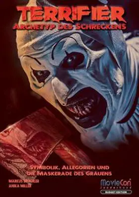 Brüchler / Miller / Colla & Gen Verlag und Service UG (haftungsbeschränkt) & Co. KG |  Terrifier - Archetyp des Schreckens (Budget Edition by MovieCon) | Buch |  Sack Fachmedien