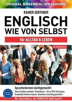 Gerthner / Birkenbihl |  Arbeitsbuch zu Englisch wie von selbst für ALLTAG & LEBEN | Buch |  Sack Fachmedien