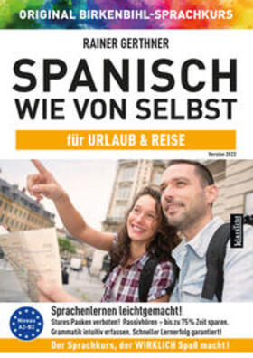 Gerthner / Original Birkenbihl-Sprachkurs | Spanisch wie von selbst für Urlaub & Reise (ORIGINAL BIRKENBIHL) | Sonstiges | 978-3-9858403-6-6 | sack.de