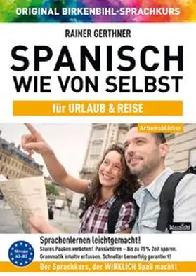 Gerthner / Birkenbihl |  Arbeitsbuch zu Spanisch wie von selbst für URLAUB & REISE | Buch |  Sack Fachmedien