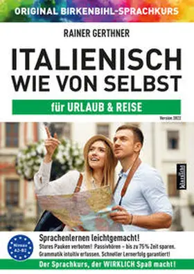 Gerthner / Original Birkenbihl-Sprachkurs |  Italienisch wie von selbst für Urlaub & Reise (ORIGINAL BIRKENBIHL) | Sonstiges |  Sack Fachmedien