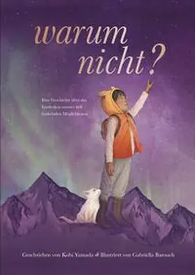Yamada |  Warum nicht? - Eine Geschichte über das Entdecken unserer hell funkelnden Möglichkeiten | Buch |  Sack Fachmedien