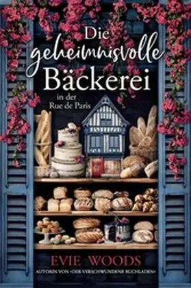 Woods |  Die geheimnisvolle Bäckerei in der rue de Paris | eBook | Sack Fachmedien