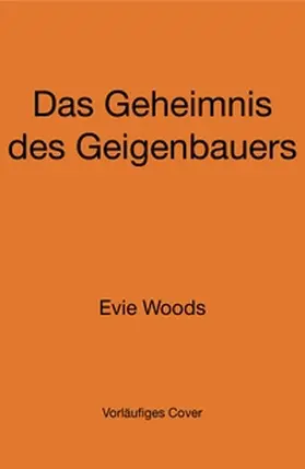 Woods |  Das Geheimnis des Geigenbauers | Buch |  Sack Fachmedien