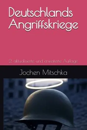 Mitschka |  Deutschlands Angriffskriege | Buch |  Sack Fachmedien