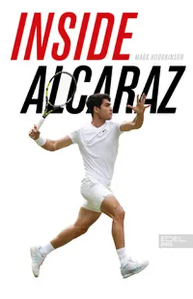 Hodgkinson |  Inside Alcaraz - Die erste Biografie zum kommenden Superstar im Herrentennis. | Buch |  Sack Fachmedien