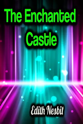Nesbit |  The Enchanted Castle | eBook | Sack Fachmedien