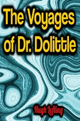 Lofting |  The Voyages of Dr. Dolittle | eBook | Sack Fachmedien