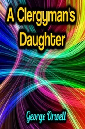 Orwell |  A Clergyman's Daughter - George Orwell | eBook | Sack Fachmedien