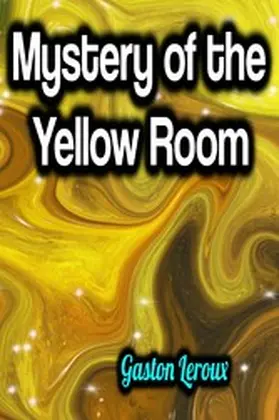 Leroux |  Mystery of the Yellow Room | eBook | Sack Fachmedien