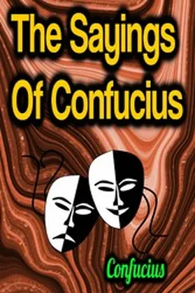 Confucius |  The Sayings Of Confucius | eBook | Sack Fachmedien