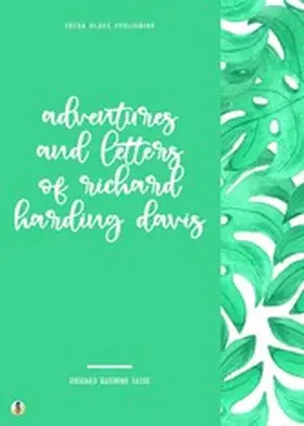 Davis / Blake |  Adventures and Letters of Richard Harding Davis | eBook | Sack Fachmedien
