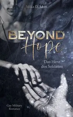 Mon |  Beyond Hope - Das Herz des Soldaten (Gay Military Romance) | Buch |  Sack Fachmedien