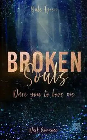 Tyren / Heartcraft Verlag |  Broken Souls - Dare you to love me (Band 1) | Buch |  Sack Fachmedien