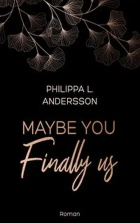 Andersson / Philippa L. Andersson Nicole Sowade |  Maybe You Finally Us | Buch |  Sack Fachmedien