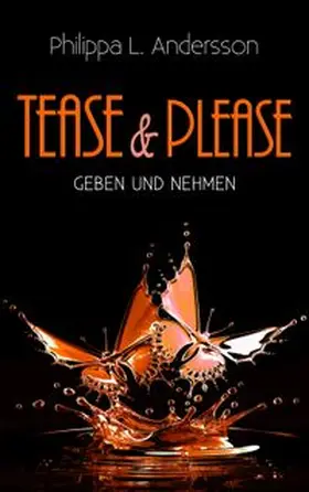 Andersson / Philippa L. Andersson Nicole Sowade |  Tease & Please - Geben und Nehmen | Buch |  Sack Fachmedien