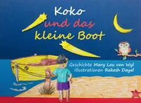Wyl / Ajay Mathur Music GmbH |  Koko und das kleine Boot | Buch |  Sack Fachmedien