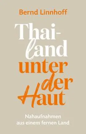 Linnhoff / Oliver Wurm I Medien |  Thailand unter der Haut | Buch |  Sack Fachmedien