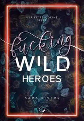 Rivers / Federherz Verlag |  Fucking Wild Heroes | Buch |  Sack Fachmedien