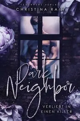 Rain / Federherz Verlag |  Dark Neighbor | Buch |  Sack Fachmedien