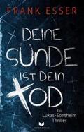 Esser / Empire-Verlag |  Deine Sünde ist dein Tod (Ein Lukas-Sontheim-Thriller) | Buch |  Sack Fachmedien