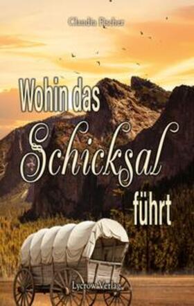 Fischer | Wohin das Schicksal führt | Buch | 978-3-9859577-4-3 | sack.de