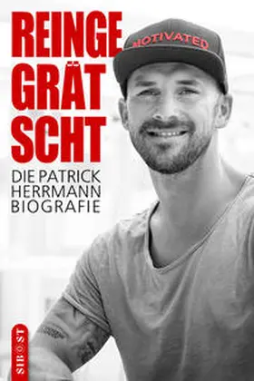 Herrmann / SIBOST Verlag |  Reingegrätscht - Die Patrick Herrmann Biografie | Buch |  Sack Fachmedien