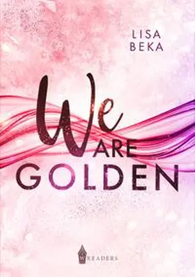Wreaders Verlag / Beka |  We Are Golden | Buch |  Sack Fachmedien