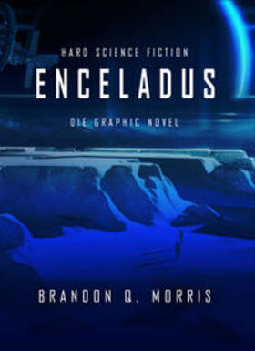 Morris / HardSF |  Enceladus - Die Graphic Novel | Buch |  Sack Fachmedien