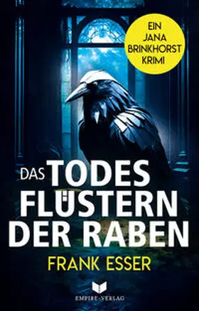 Esser / Empire-Verlag |  Das Todesflüstern der Raben | Buch |  Sack Fachmedien