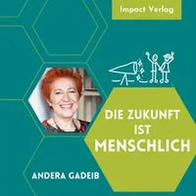 Gadeib | Die Zukunft ist menschlich | Sonstiges | 978-3-98597-064-3 | sack.de