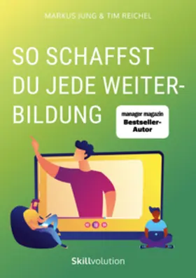 Reichel / Jung |  So schaffst du jede Weiterbildung | eBook | Sack Fachmedien
