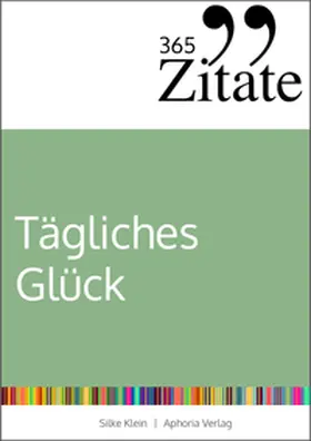 Klein |  365 Zitate für tägliches Glück | Buch |  Sack Fachmedien