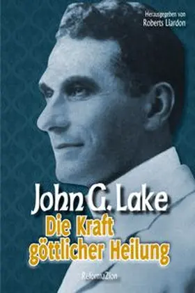 Lake / Liardon |  Die Kraft göttlicher Heilung | Buch |  Sack Fachmedien