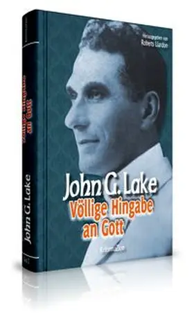Liardon / Lake |  Völlige Hingabe an Gott | Buch |  Sack Fachmedien