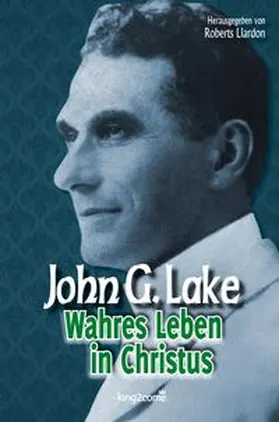 Lake / Liardon |  Wahres Leben in Christus | Buch |  Sack Fachmedien