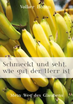 Böhm |  Schmeckt und seht, wie gut der Herr ist | Buch |  Sack Fachmedien