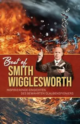 Wigglesworth |  Best of Smith Wigglesworth | Buch |  Sack Fachmedien