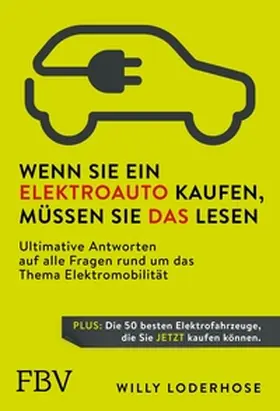 Loderhose |  Wenn Sie ein Elektroauto kaufen, müssen Sie das lesen | eBook | Sack Fachmedien