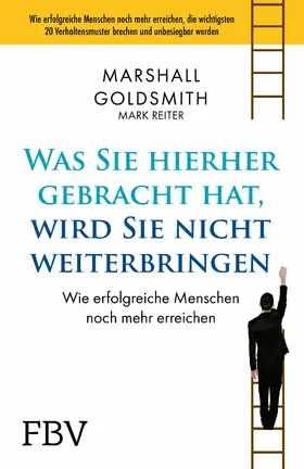 Goldsmith |  Was Sie hierhergebracht hat, wird Sie nicht weiterbringen | eBook | Sack Fachmedien