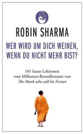 Sharma | Wer wird um dich weinen, wenn du nicht mehr bist? | E-Book | sack.de