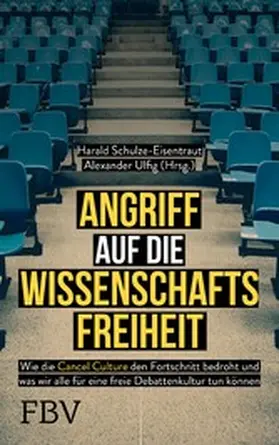 Ulfig / Schulze-Eisentraut | Angriff auf die Wissenschaftsfreiheit | E-Book | www.sack.de